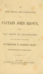 The life, trial, and conviction of Captain John Brown