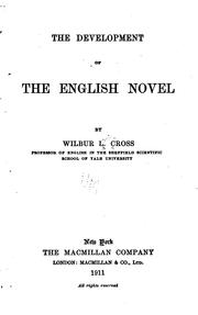 The development of the English novel by Wilbur Lucius Cross