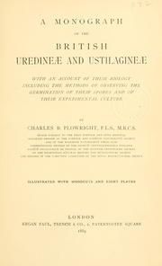 Cover of: monograph of the British Uredineæ and Ustilagineæ: with an account of their biology including the methods of observing the germination of their spores and of their experimental culture.