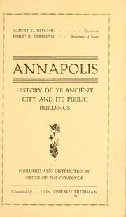 Cover of: Annapolis; history of ye ancient city and its public buildings. by Oswald Tilghman