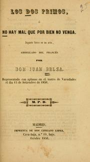 Cover of: Los dos primos, o, No hay mal que por bien no venga by Juan Belza