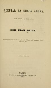 Cover of: Aceptar la culpa agena by Juan Belza