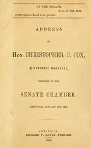 Cover of: Address of Hon. Christopher C. Cox, lieutenant governor: delivered in the senate chamber, Annapolis, January 11th, 1865.