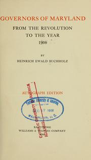 Cover of: Governors of Maryland, from the revolution to the year 1908 by Heinrich Ewald Buchholz