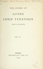 Cover of: The works of Alfred Lord Tennyson poet laureate. by Alfred Lord Tennyson