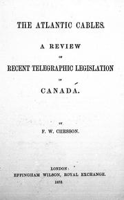 Cover of: The Atlantic cables: a review of recent telegraphic legislation in Canada