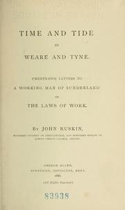 Cover of: Time and tide: by Weare and Tyne. Twenty-five letters to a working man of Sunderland on the laws of work.