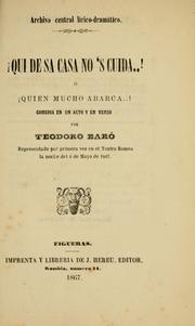 Cover of: Qui de sa casa no 's cuida!, o, Quien mucho abarca!: comedia en un acto y en verso