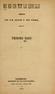 Cover of: No es or tot lo que llu: comedia en un acte y en vers