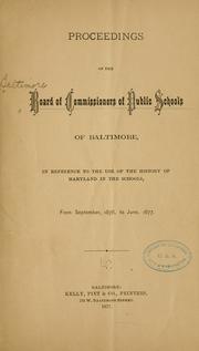 Cover of: Peoceedings of the Board of commissioners of public schools of Baltimore, in reference to the use of history of Maryland in the schools, from September, 1876, to June, 1877. by Baltimore (Md.). Commissioners of Public Schools., Baltimore (Md.). Commissioners of Public Schools.