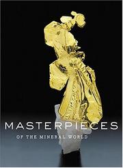 Cover of: Masterpieces of the Mineral World by Wendell E. Wilson, Joel A. Bartsch, Mark Mauthner