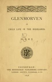 Cover of: Glenmorven, or, Child life in the highlands by M. M. ben M.