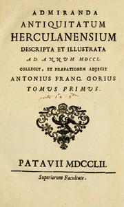 Cover of: Admiranda antiquitatum Herculanensium descripta et illustrata ad annum MDCCL