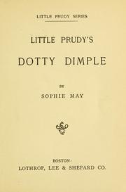 Cover of: Little Prudy's Dotty Dimple by Rebecca Sophia Clarke