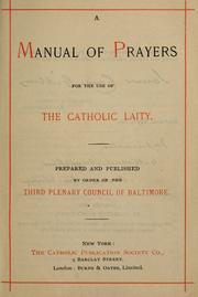 Cover of: A manual of prayers for the use of the Catholic laity. | Catholic Church. Plenary Council of Baltimore.