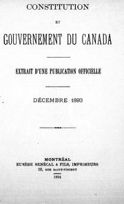 Cover of: Constitution et gouvernement du Canada: extrait d'une publication officielle, décembre 1893