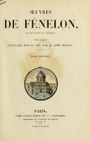 Cover of: Oeuvres de Fénelon, archevêque de Cambrai, précédées d'études sur sa vie par Aimé Martin.