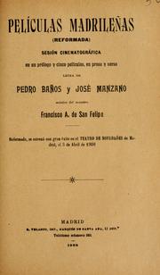 Cover of: Películas madrileñas: sesión cinematográfica en un prólogo y cinco películas, en prosa y verso