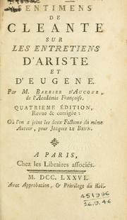 Cover of: Sentimens de Cleante sur les Entretiens d'Ariste et d'Eugene.: 4. éd., rev. et corr. où l'on a joint les deux factums du meme auteur, pour Jacques le Brun.
