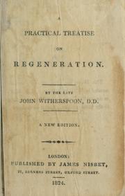Cover of: A practical treatise on regeneration | John Witherspoon