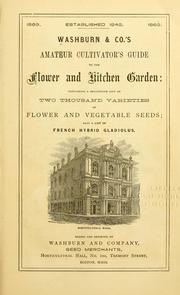 Cover of: Washburn & Co.'s amateur cultivator's guide to the flower and kitchen garden: containing a descriptive list of two thousand varieties of flower and vegetable seeds : also a list of French hybrid gladiolus, raised and imported by Washburn and Company, Seed Merchants.