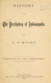 Cover of: History of the Presbytery of Indianapolis by A. Y. Moore