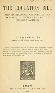 Cover of: The Education bill, and its probable effects on the schools, the scholars, and the schoolteachers. by T. J. Macnamara