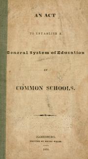 An act to establish a general system of education by common schools by Pennsylvania.