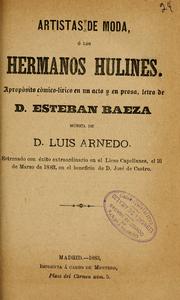 Cover of: Artistas de moda, o, Los hermanos Hulines: apropósito cómico-lírico en un acto y en prosa