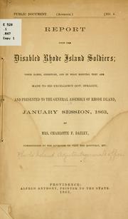 Cover of: Report upon the disabled Rhode Island soldiers: their names, condition, and in what hospital they are.