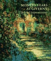 Cover of: Monet's years at Giverny: beyond Impressionism.
