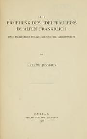 Cover of: Erziehung des Edelfräuleins im alten Frankreich nach Dichtungen des 12., 13. und 14. Jahrhunderts.
