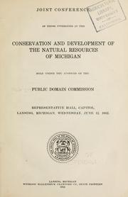 Cover of: Joint conference of those interested in the conservation and development of the natural resources of Michigan