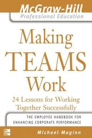 Cover of: Making teams work: 24 lessons for working together successfully