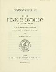 Cover of: Fragments d'une vie de saint Thomas de Cantorbery en vers accouplés, publiés pour la première fois d'après les feuillets de la collection Goethals-Vercruysse, avec facsimilé en héliogravure de l'original