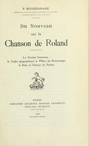 Cover of: Du nouveau sur la Chanson de Roland: la genese historique, le cadre geographique, le milieu, les personnages, la date et l'auteur du poeme.