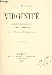 Cover of: Le chapelet de virginité.  Précédé d'une introd de Louis Veuillot.