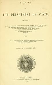 Cover of: Register [containing a list of persons employed in the department and in the diplomatic, consular and territorial service of the United States, with maps showing where the ministers and consuls are resident abroad: also a list of the diplomatic officers and consuls of foreign countries resident within the United States] : corrected to ...