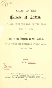 Cover of: State of the peerage of Ireland: at and since the time of the Union, 1801 to 1888. Also, list of the Knights of St. Patrick, at and since the institution of that order, 1783 to 1888.