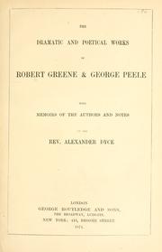 Cover of: The dramatic and poetical works of Robert Greene and George Peele by Robert Greene