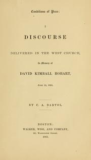 Cover of: Conditions of peace: a discourse delivered in the West Church, in memory of David Kimball Hobart, June 14, 1863.
