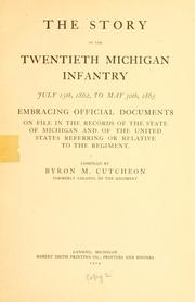 Cover of: The story of the Twentieth Michigan infantry, July 15th, 1862, to May 30th, 1865