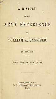 Cover of: A history of the army experience of William A. Canfield by William A. Canfield