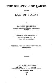 Cover of: relation of labor to the law of today: by Dr. Lujo Brentano ...