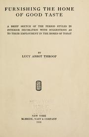 Cover of: Furnishing the home of good taste: a brief sketch of the period styles in interior decoration