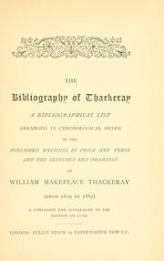 Cover of: bibliography of Thackeray: a bibliographical list, arranged in chronological order, of the published writings in prose and verse and the sketches and drawings of William Makepeace Thackeray (from 1829 to 1880)