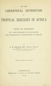 On the geographical distribution of tropical diseases in Africa by Robert William Felkin