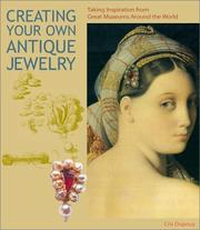 Cover of: Creating Your Own Antique Jewelry: Taking Inspiration from Great Museums Around the World (Jewelry Crafts)