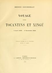 Cover of: Voyage entre Tocantins et Xingú 3 avril 1898-3 novembre 1898: ouvrage illustre de 78 vignettes et de 15 cartes.