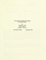 Cover of: Evaluating prototyping technologies for product design / by Matthew B. Wall, Karl T. Ulrich, Woodie C. Flowers. by Matthew Bartschi Wall